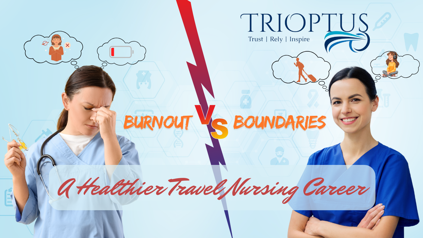 Burnout vs. Boundaries: Your Guide to a Healthier Travel Nursing Career