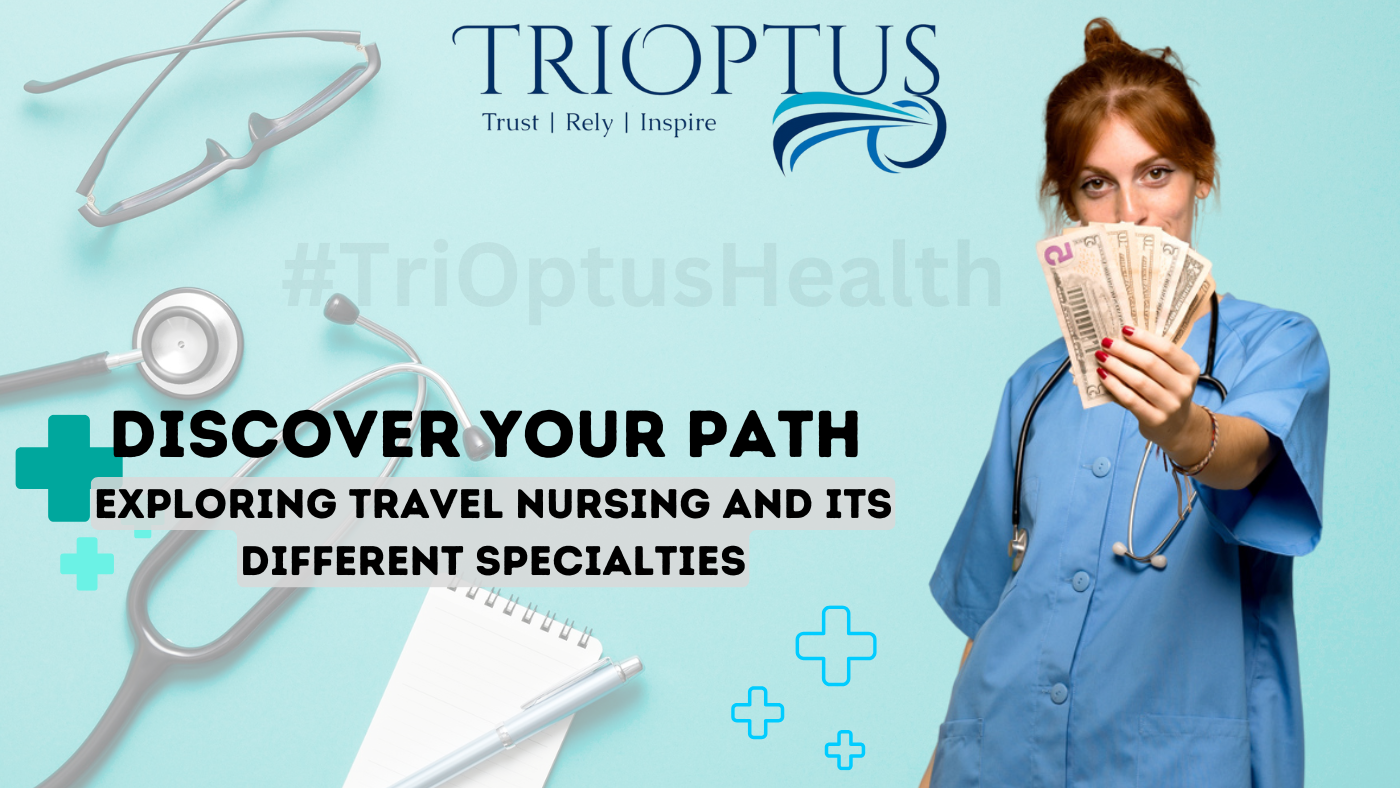 Discover Your Path: Exploring Travel Nursing and Its Different Specialties
