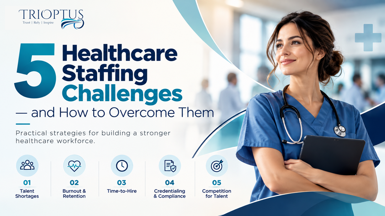 5 Healthcare Staffing Challenges—and How to Overcome Them