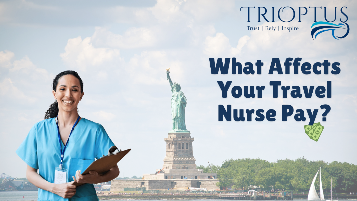 What Affects Your Travel Nurse Pay?